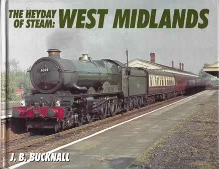 The Heyday Of Steam; West Midlands