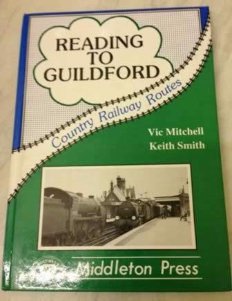 Country Railway Routes: Reading To Guildford