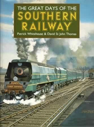 The Great Days Of The Southern Railway