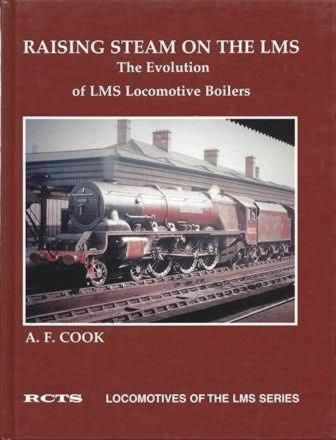 Raising Steam On The LMS - The Evolution Of LMS Locomotive Boilers
