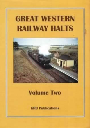 Great Western Railway Halts - Volume Two