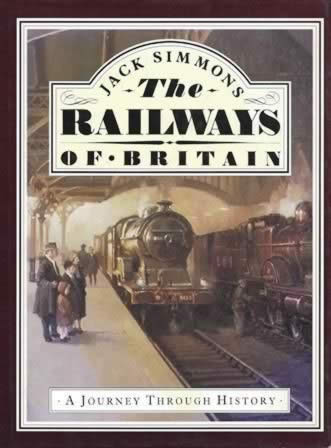 The Railways Of Britain A Journey Through History