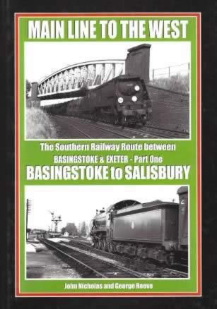 Main Line To The West: The Southern Railway Route Between Basinstoke & Exeter - Part 1, Basingstoke To Salisbury