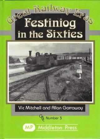 Great Railway Eras: Festiniog In The Sixties - GRE Number 3