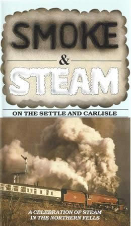 Smoke & Steam - On the Settle & Carlisle