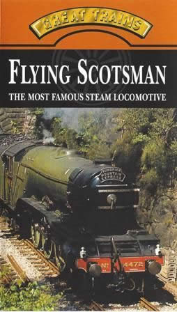 Great Trains - Flying Scotsman - The Most Famous Steam Locomotive