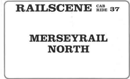 Railscene Cab Ride No 37 - Merseyrail North