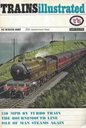 Trains Illustrated - Summer 1967 25th Anniversary Issue