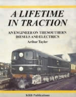 A Lifetime In Traction: An Engineer On The Southern Diesels And Electrics