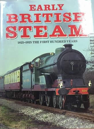 Early British Steam: 1825-1925 The First Hundred Years