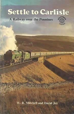 Settle To Carlisle: A Railway Over The Pennines