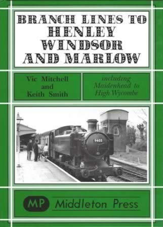 Branch Lines to Henley, Windsor And Marlow