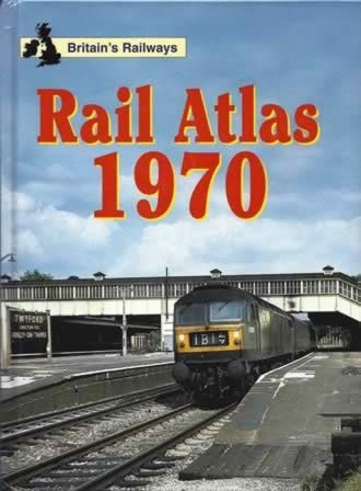 Britain's Railways - Rail Atlas 1970