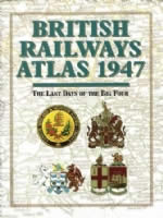 British Railways Atlas 1947; The Last Days Of The Big Four
