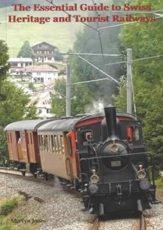 The Essential Guide To Swiss Heritage And Tourist Railways - X85