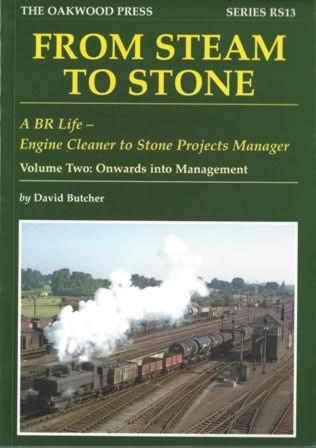 From Steam To Stone - A BR Life, Engine Cleaner To Stone Projects Manager - Volume 2: Onwards Into Management - RS13