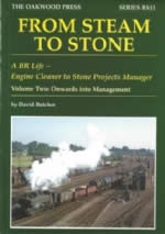 From Steam To Stone - A BR Life, Engine Cleaner To Stone Projects Manager - Volume 2: Onwards Into Management - RS13
