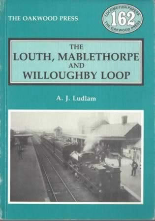 The Louth, Mablethorpe And Willoughby Loop - LP162