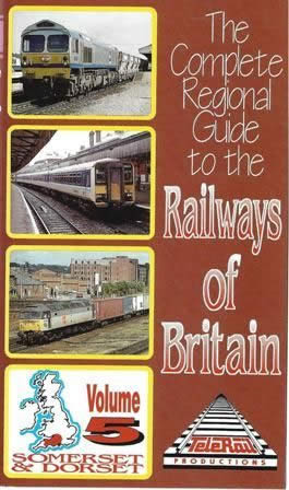 The Complete Regional Guide to the Railways of Britain: Volume 5 - Somerset & Dorset