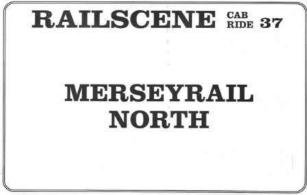 Railscene Cab Ride: No 37 - Mersey Rail North