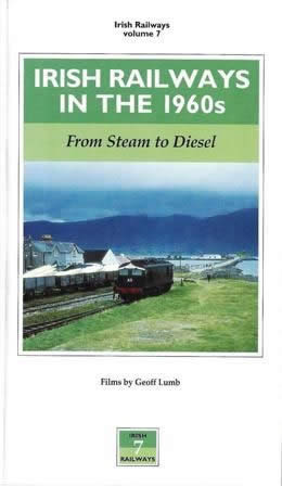 Irish Railways In The 1960's: From Steam to Diesel