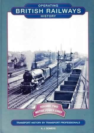 British Railways: Operating History - Volume 2, Motive Power Chief