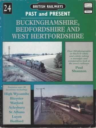 British Railways Past & Present No.24: Buckinghamshire, Bedfordshire & West Hertfordshire