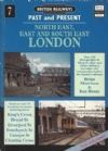 British Railways Past & Present - No. 7: North East, East and South East London