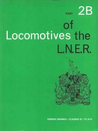 Locomotives Of The LNER: Tender Engines - Classes B1 To B19: Part 2B