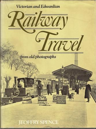 Victorian & Edwardian Railway Travel (Dust cover ripped slightly)