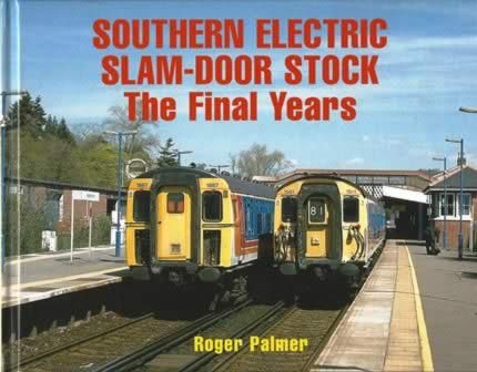 Southern Electric Slam-Door Stock The Final Years