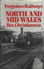 Forgotten Railways: North And Mid Wales