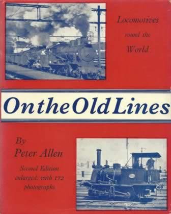 On The Old Lines - Locomotives Round The World (Second Edition)