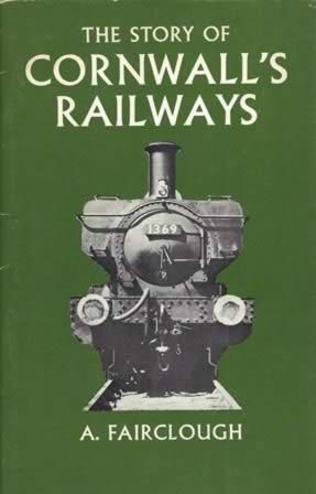 The Story Of Cornwall's Railways