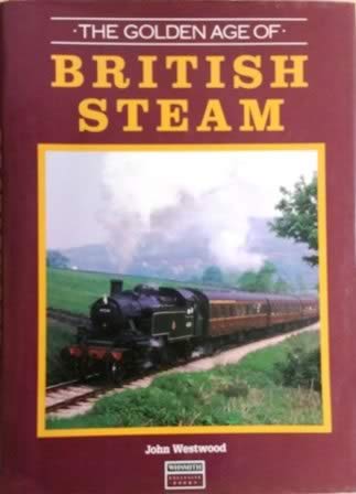 The Golden Age Of British Steam