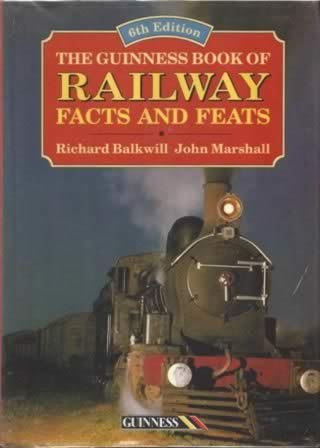 The Guinness Book Of Railway Facts And Feats: 6th Edition