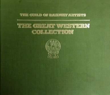 The Guild of Railway Artists: The Great Western Collection, GWR 150 1835-1985