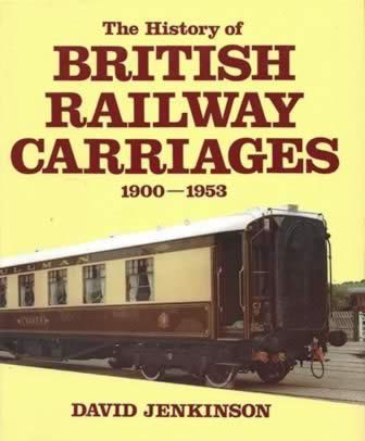 The History Of British Railway Carriages 1900 - 1953