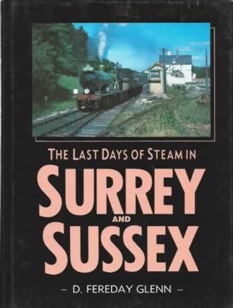 The Last Days Of Steam In Surrey & Sussex