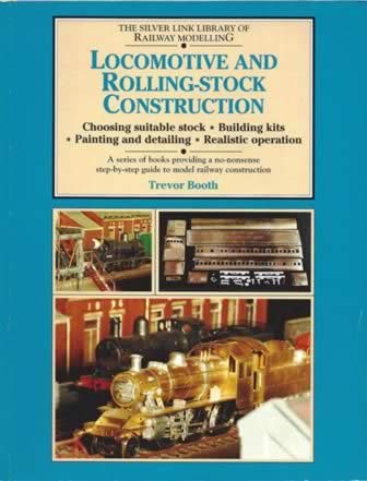 The Silver Link Library Of Railway Modelling: Locomtive And Rolling-Stock Construction