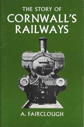 The Story Of Cornwalls Railways