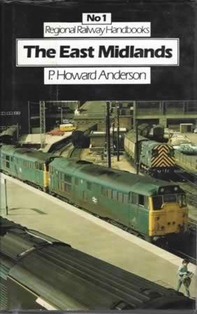 No1 Regional Railway Handbooks - The East Midlands