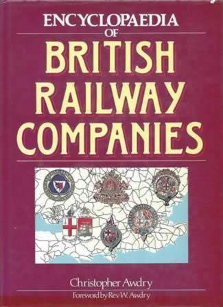 Encyclopaedia Of British Railway Companies