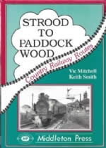 Country Railway Routes: Strood To Paddock Wood