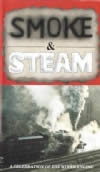 Smoke & Steam - Steam Engines at Work in the 1980's