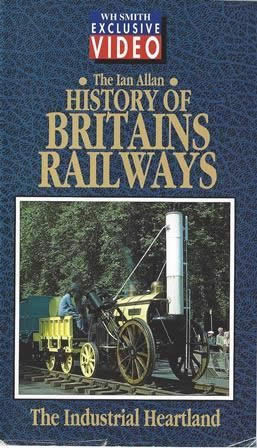 W H Smith: History of Britain's Railways - the Industrial Heartland