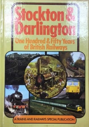 Stockton & Darlington: 150 Years Of British Railways