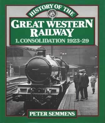 History of the GWR - 1: Consolidation 1923-29, 2:The Thirties 1930-39, 3:Wartime & Final Years 1939-48