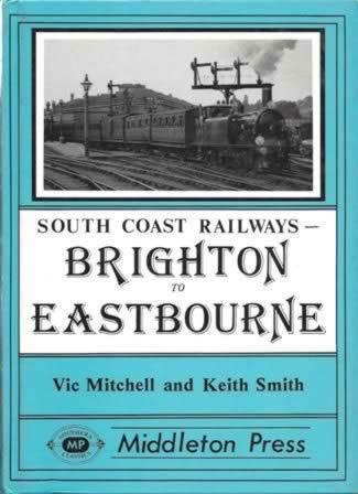 South Coast Railways - Brighton To Eastbourne