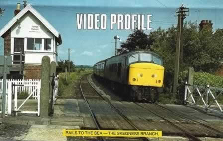 Video Profiles Vol 5 - Rails To The Sea: The Skegness Branch